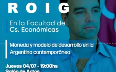«Alexandre Roig. Moneda y modelo de desarrollo en la Argentina contemporánea».