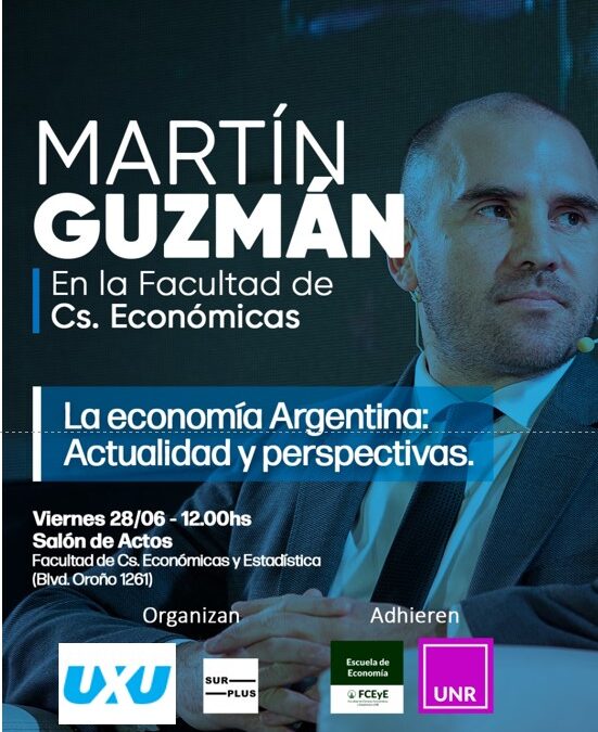 «Martín Guzmán La economía argentina, actualidad y perspectivas».